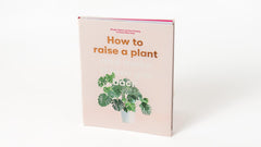 How to Raise o Plant